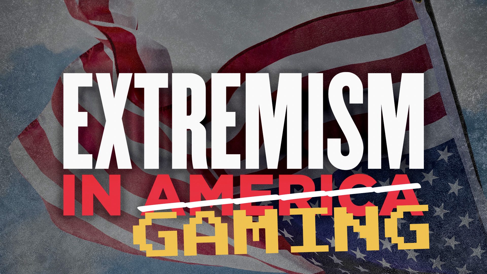 Extremism in Gaming