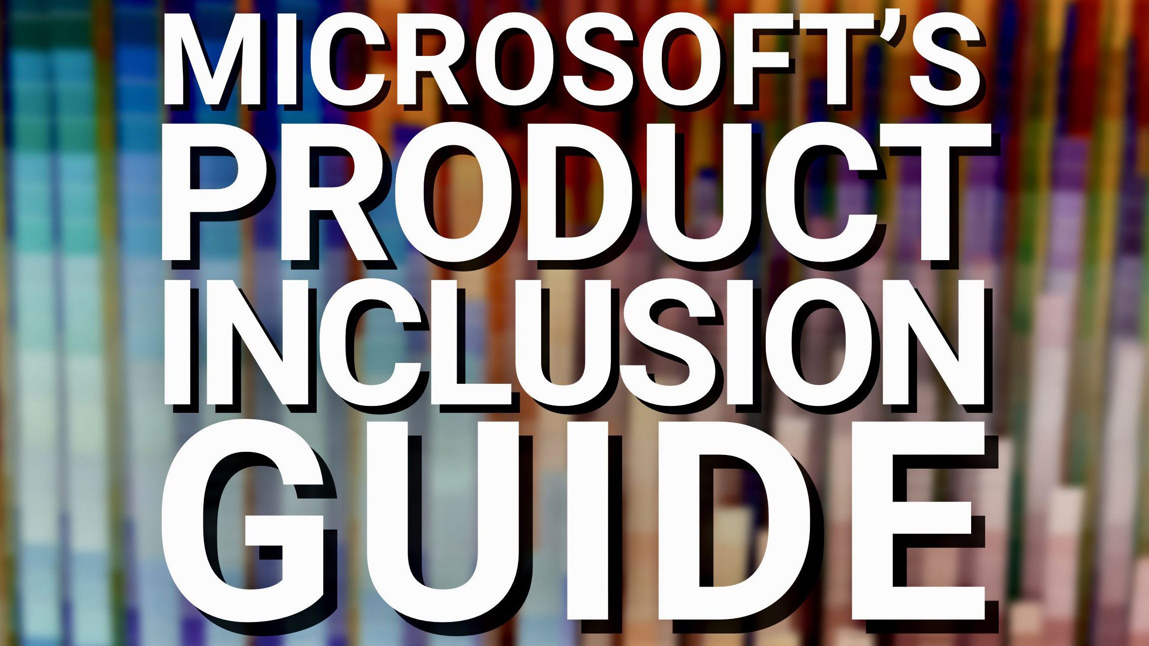 Microsoft’s Product Inclusion Guide